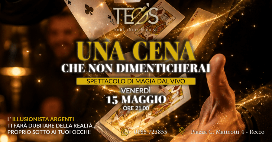 Cena con magia dal vivo a Recco: live show con l’illusionista Mago Argenti da Teo’s Food & Music